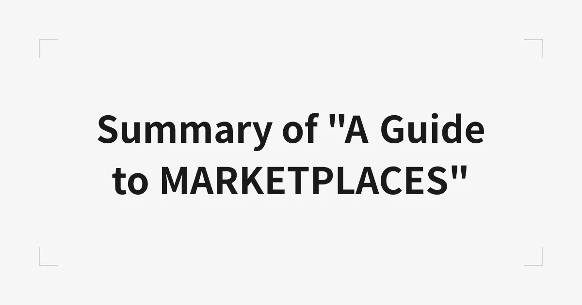 Summary of “A Guide to MARKETPLACES”