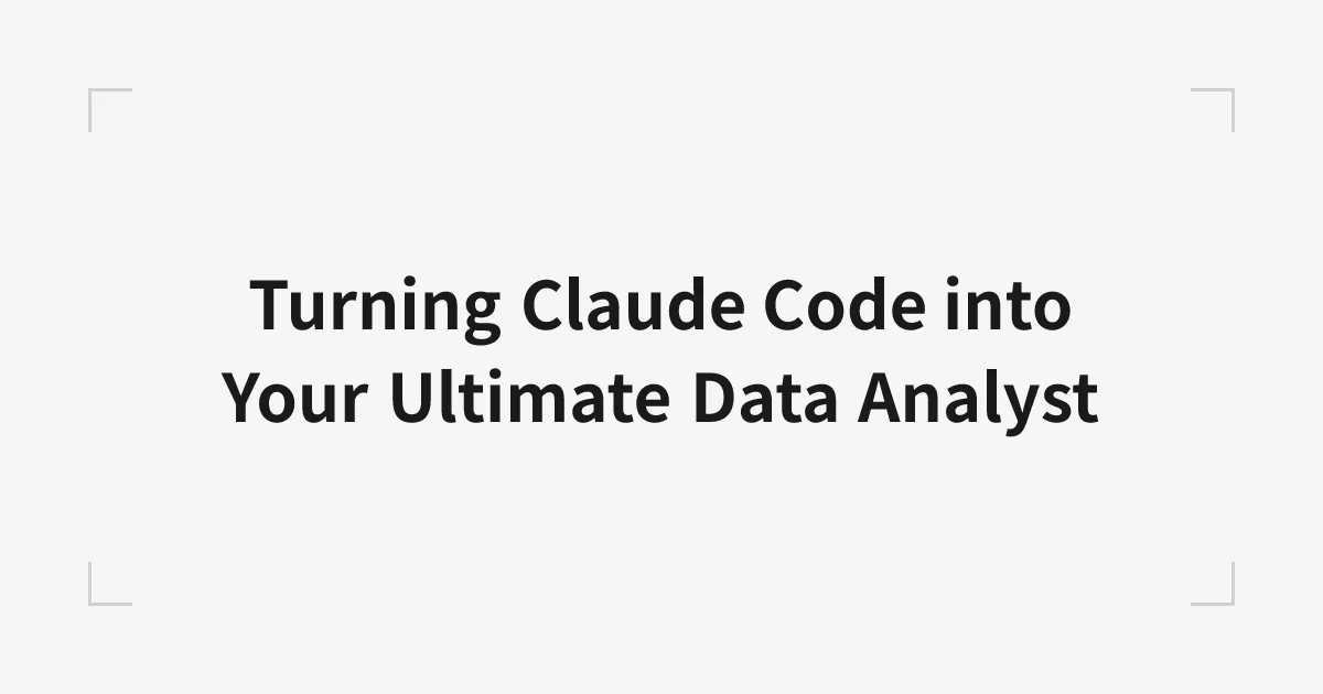 Turning Claude Code into Your Ultimate Data Analyst